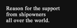 Reason for the support from shipowners all over the world.